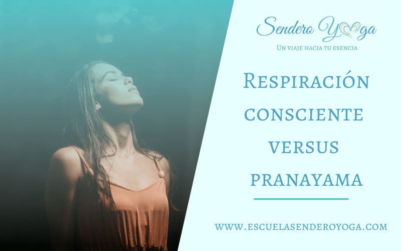 Respiración consciente versus pranayama